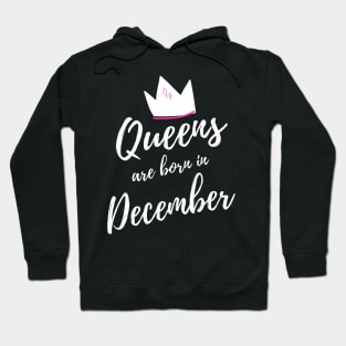 Queens are Born in December. Happy Birthday! Hoodie